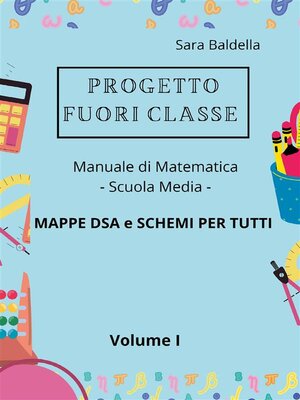 cover image of Progetto Fuori classe--Manuale di Matematica--Scuola media--Mappe DSA e Schemi per tutti